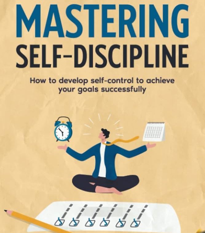 Mastering Self-Discipline in 40 Lessons